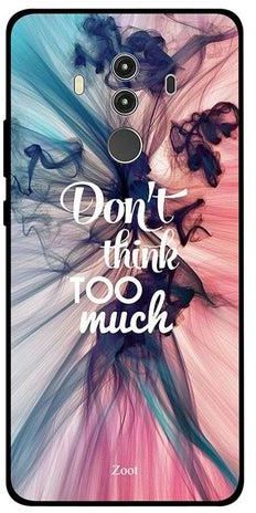 Skin Case Cover -for Huawei Mate 10 Pro Don't Think Too Much Don't Think Too Much