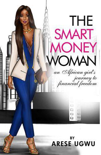 The Smart Money Woman By Arese Ugwu