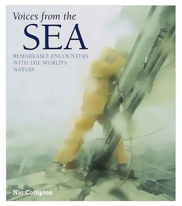 Voices From The Sea: Remarkable Encounters With The World's Waters Hardcover English by Nic Compton - 11 Oct 2007