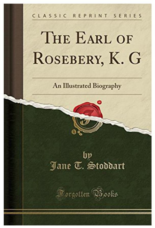 The Earl Of Rosebery, K. G Paperback