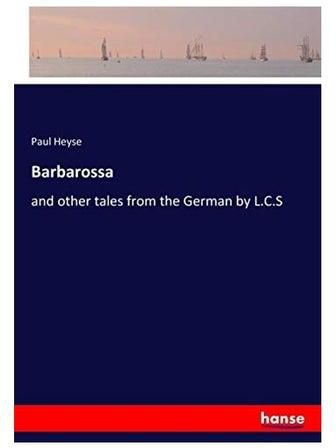 Barbarossa: And Other Tales From The German By L.C.S Paperback English by Paul Heyse