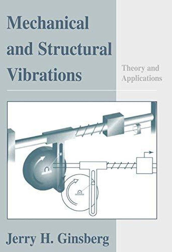 John Wiley & Sons Structural Vibrations: Theory and Applications ,Ed. :1