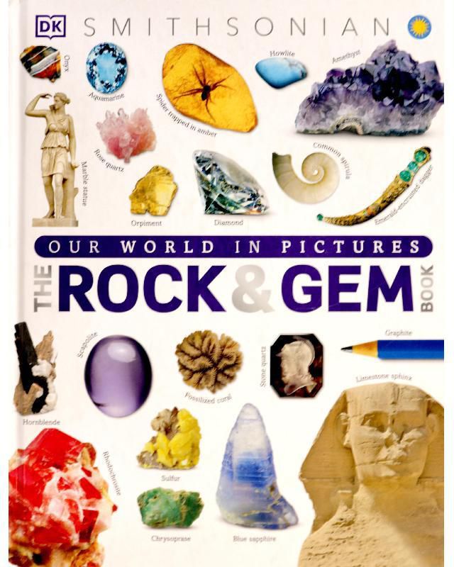 The Rock and Gem Book (DK Smithsonian) - A Visual Encyclopedia of The Earth's Treasures