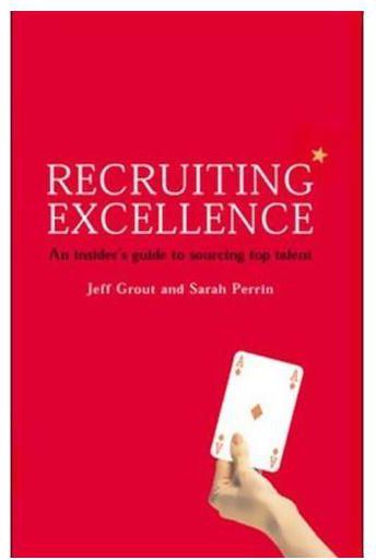 Generic Recruiting Excellence An Insider's Guide to Sourcing Top Talent by Jeff Grout - Hardcover