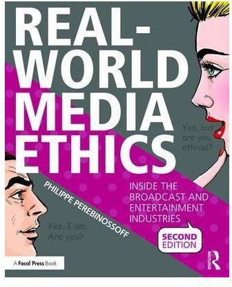 Real-World Media Ethics : Inside the Broadcast and Entertainment Industries