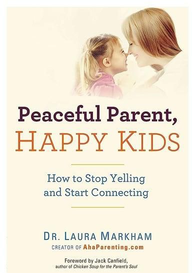 أباء هادئين ، أطفال سعداء: كيف تتوقف عن الصراخ وتبدأ في الاتصال مع أولادك