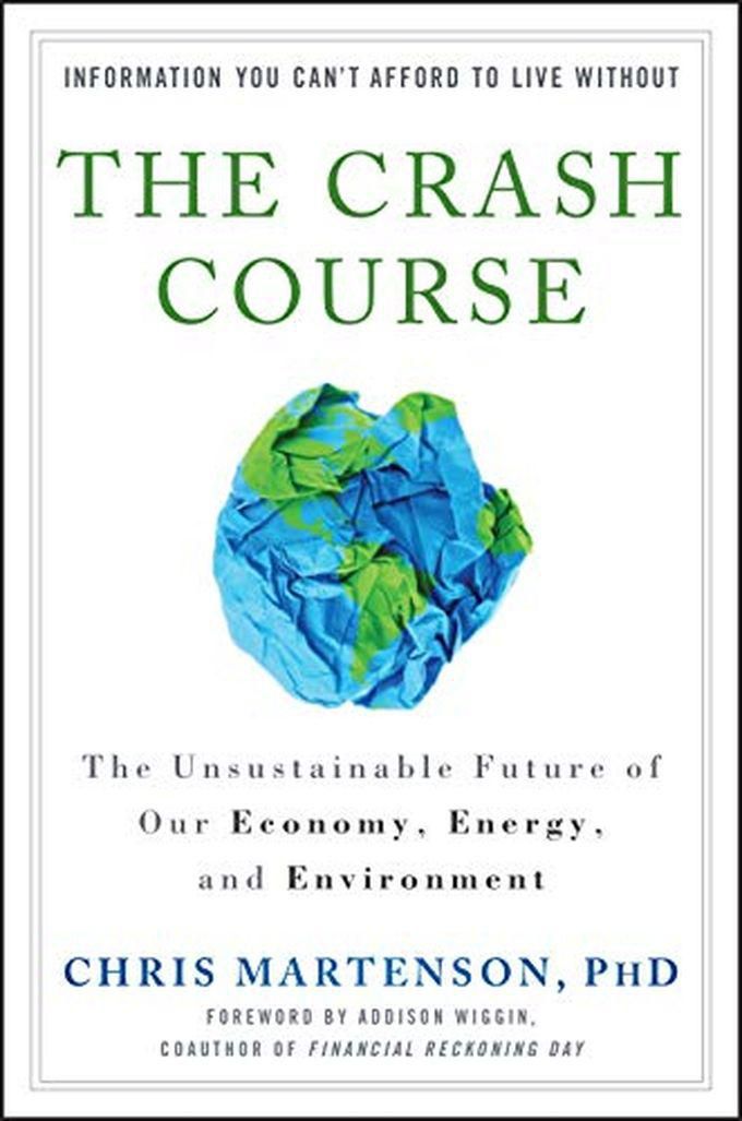 John Wiley & Sons The Crash Course: The Unsustainable Future Of Our Economy, Energy, And Environment ,Ed. :1