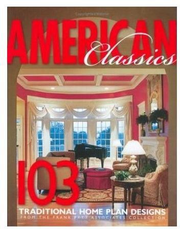 American Classics Home Plans : 103 Traditional Home Plan Designs