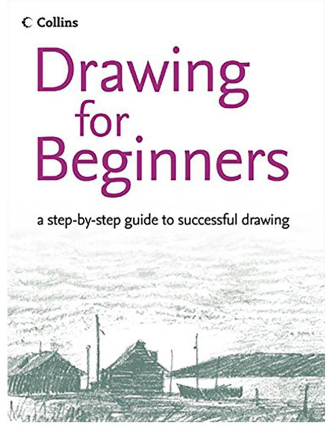 Drawing For Beginners: A Step-By-Step Guide To Successful Drawing Paperback