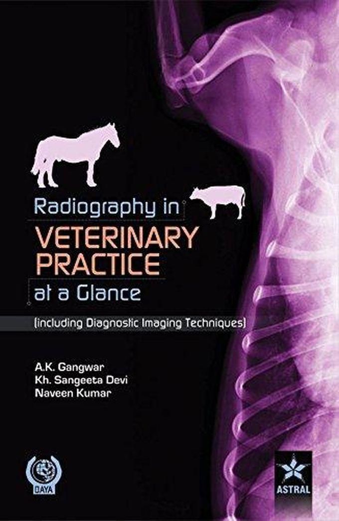 Radiography in Veterinary Practice At a Glance (Including Diagnostic Imaging Techniques)