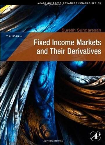Fixed Income Markets and Their Derivatives, Third Edition (Academic Press Advanced Finance)