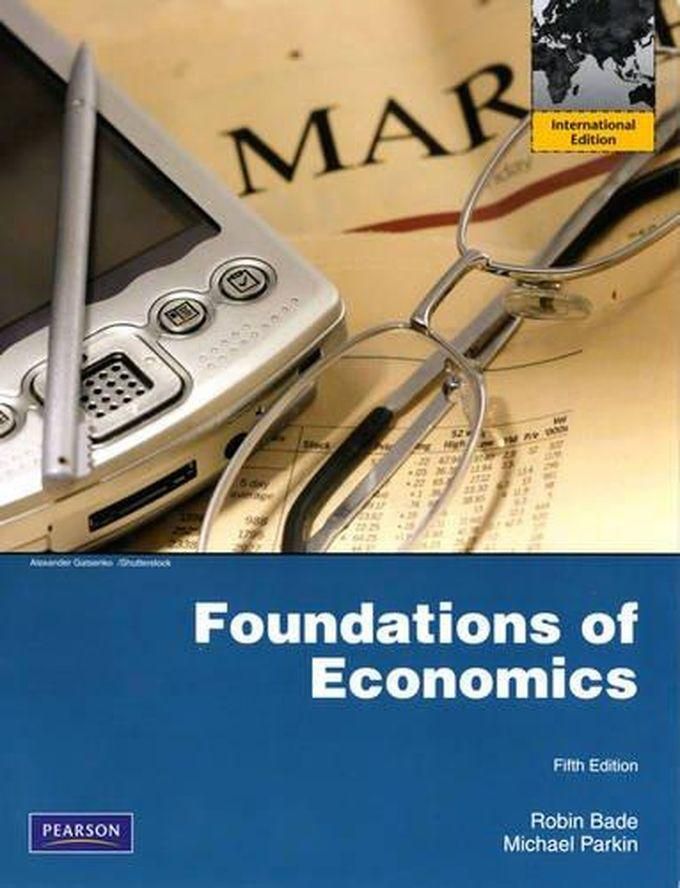 Pearson Foundations of Economics: International Edition ,Ed. :5