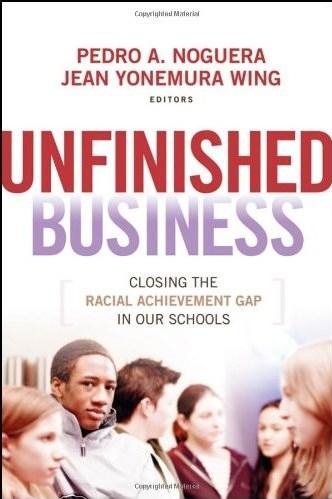 Unfinished Business: Closing the Racial Achievement Gap in Our Schools