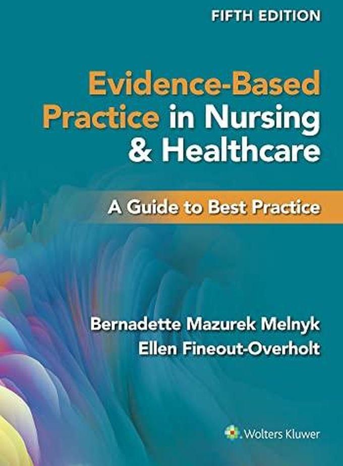 Evidence-Based Practice in Nursing & Healthcare A Guide to Best PracticeInternational edition Ed 5