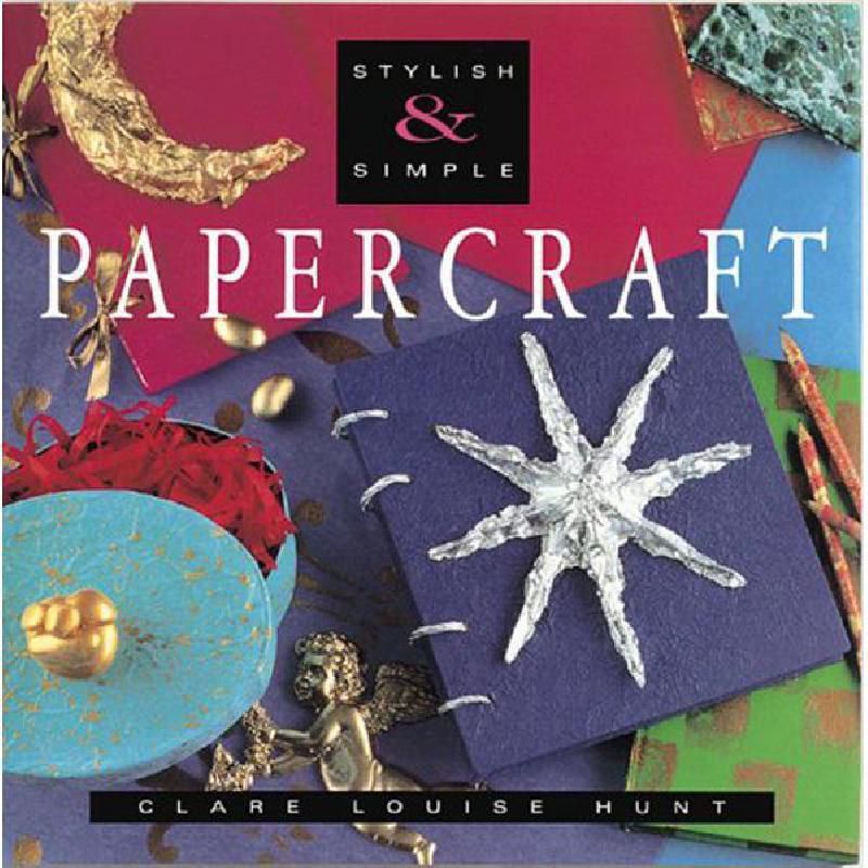 Stylish & Simple: Papercraft