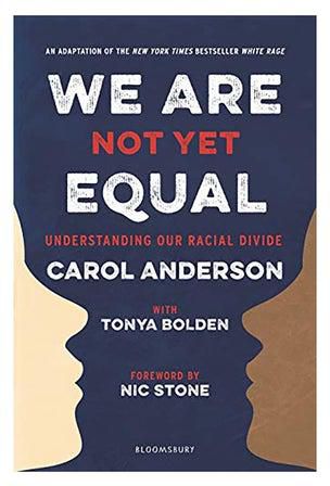We Are Not Yet Equal: Understanding Our Racial Divide Paperback English by Carol Anderson