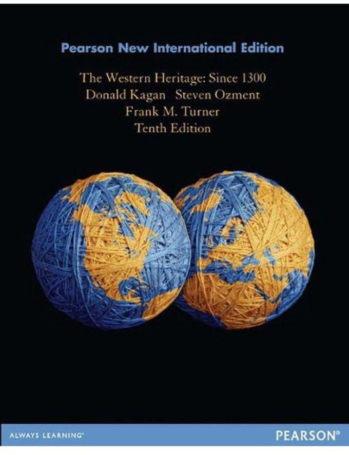 Pearson The Western Heritage Since 1300 New International Edition Ed 10