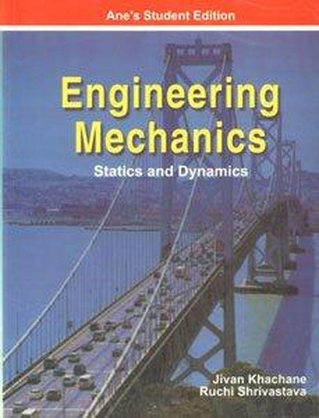 Engineering Mechanics: Statics and Dynamics. India