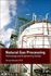 Natural Gas Processing: Technology And Engineering Design
