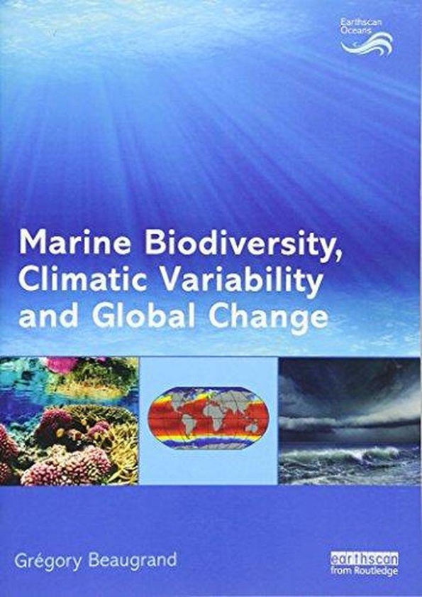 Taylor Marine Biodiversity, Climatic Variability and Global Change (Earthscan Oceans)