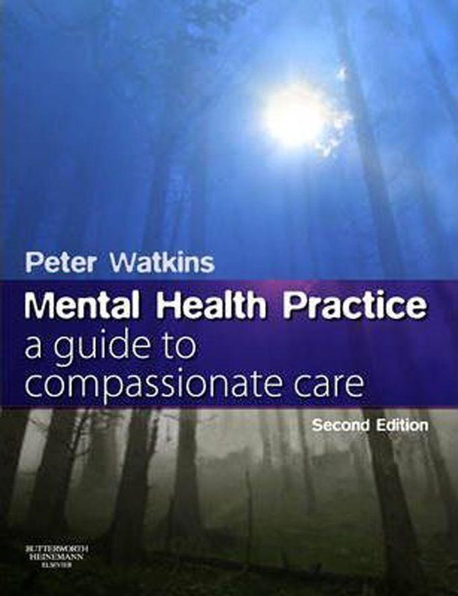 Mental Health Practice : A guide to compassionate care