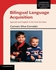 Bilingual Language Acquisition : Spanish and English in the First Six Years
