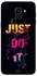 Protective Case Cover For Samsung Galaxy J6 Just Do It
