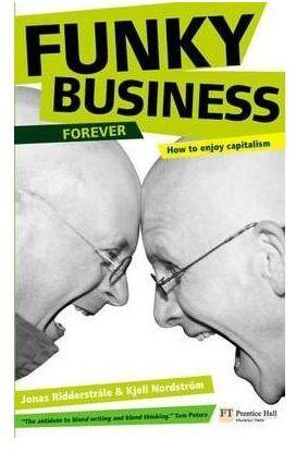 Funky Business Forever: How to Enjoy Capitalism (Financial Times Series) By S. K. Kataria & Sons