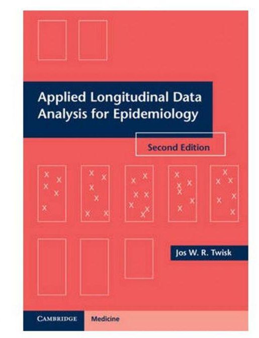 Applied Longitudinal Data Analysis For Epidemiology: A Practical Guide