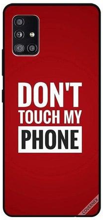 غطاء حماية واق لهاتف سامسونج جالاكسي A51 غطاء واقي للهاتف مطبوع بعبارة "Don't Touch My Phone"