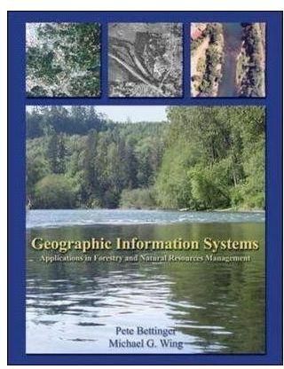 Geographic Information Systems : Applications in Forestry and Natural Resources Management