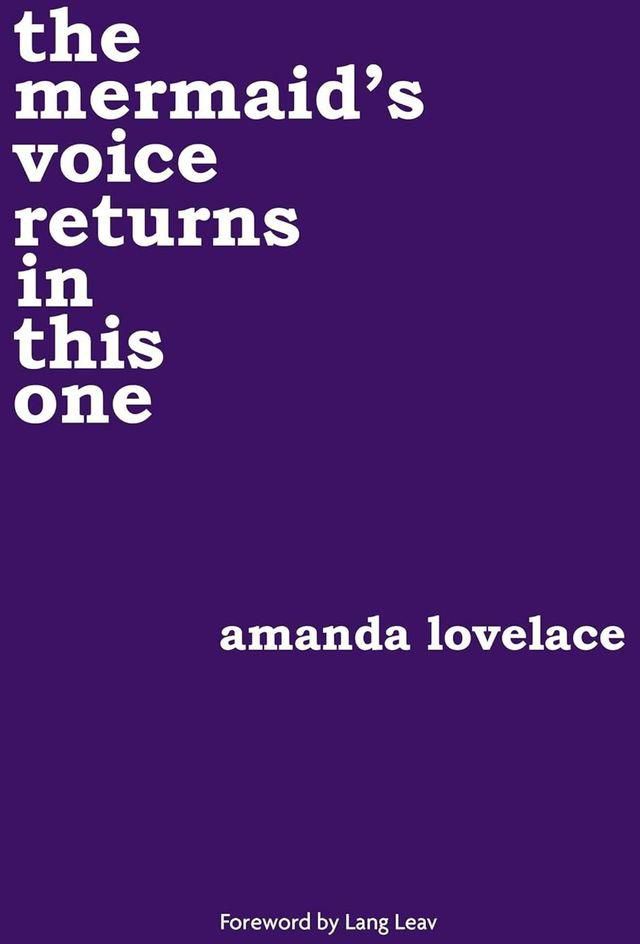 the mermaid's voice returns in this one - By Amanda Lovelace