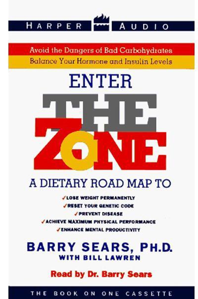 Enter The Zone - A Dietary Road Map to Lose Weight Permanently
