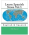 Learn Spanish News Vol.1: English And Spanish Paperback