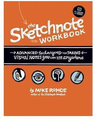 Generic The Sketchnote Workbook: Advanced Techniques For Taking Visual Notes You Can Use Anywhere By Mike Rohde