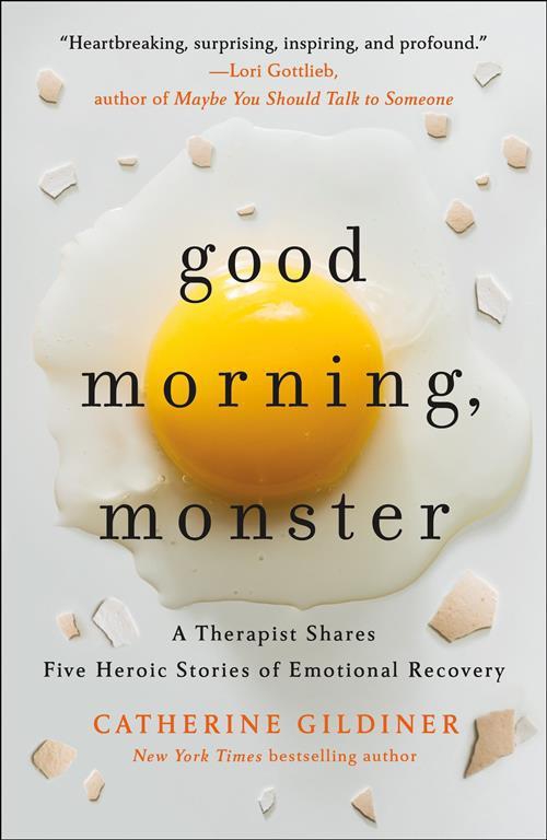 Good Morning, Monster: A Therapist Shares Five Heroic Storie