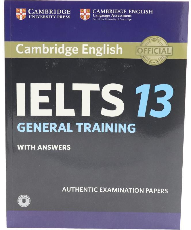 Cambridge IELTS 13 General Training Student's Book with Answers with Audio: Authentic Examination Papers (IELTS Practice Tests)
