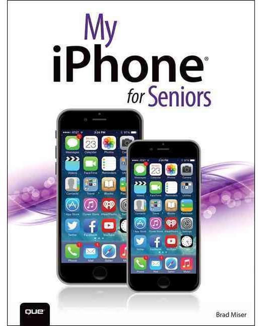 My iPhone for Seniors (Covers iOS 8 for iPhone 6/6 Plus