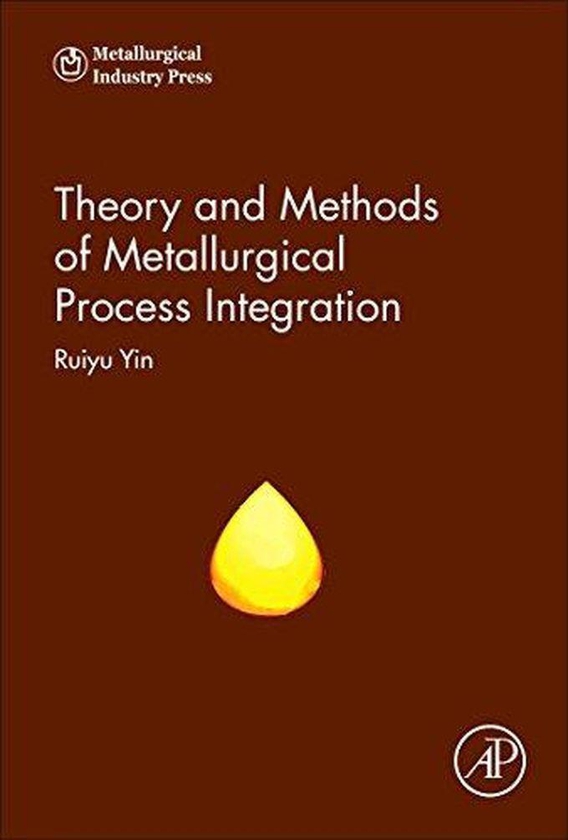 Theory and Methods of Metallurgical Process Integration ,Ed. :1