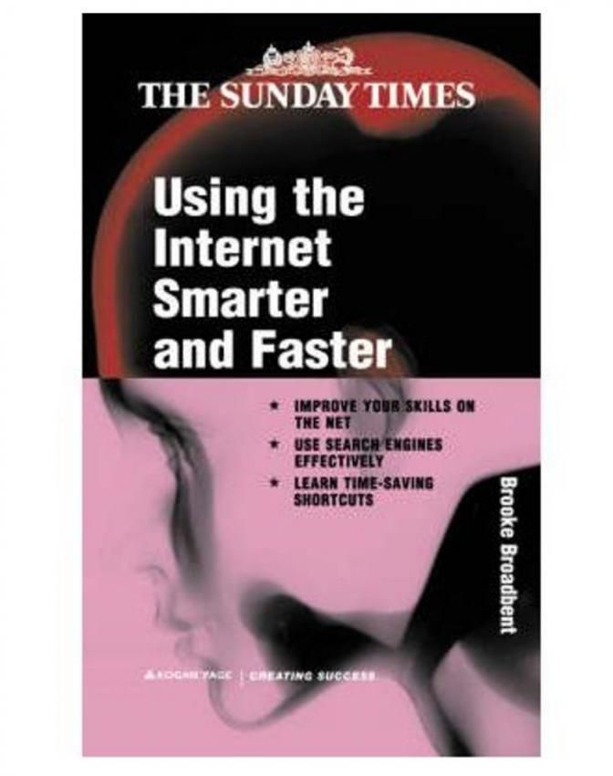 Using the Internet Smarter and Faster (Creating Success S.)