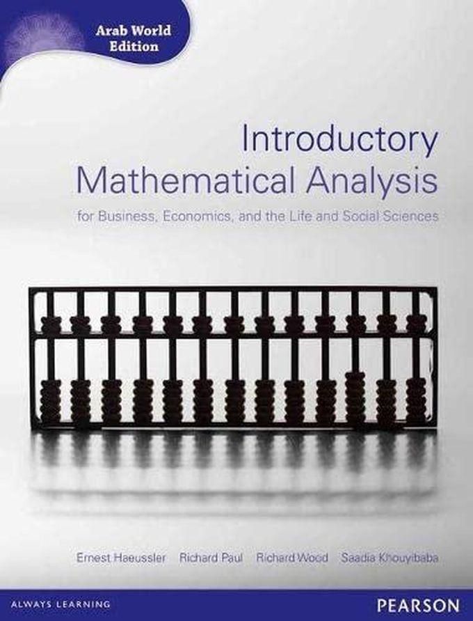 Pearson Introductory Mathematical Analysis for Business, Economics and Life and Social Sciences (Arab World Edition) ,Ed. :1