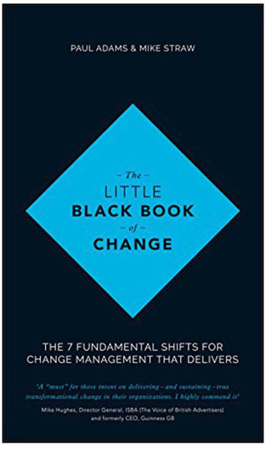The Little Black Book Of Change: The 7 Fundamental Shifts For Change Management That Delivers Hardcover 1