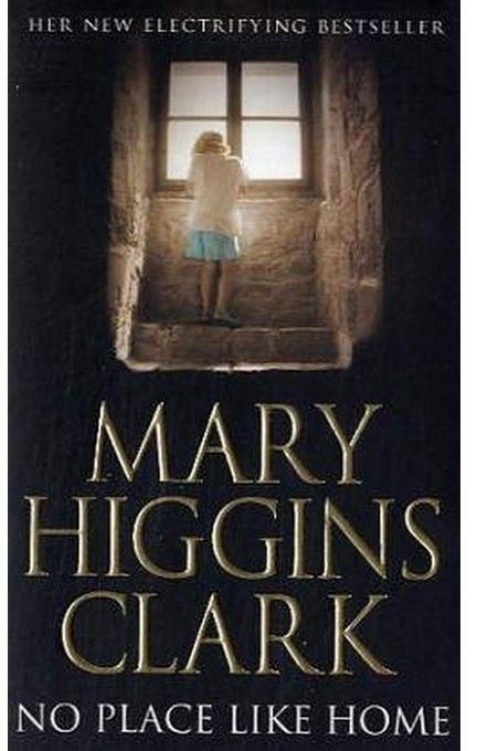 No Place Like Home By Clark, Mary Higgins