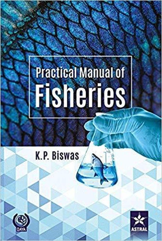Astral Practical Manual of Fisheries-India