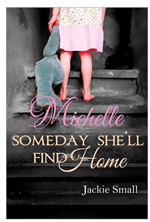 Michelle: Someday She'll Find Home Paperback