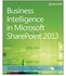 Business Intelligence In Microsoft Sharepoint 2013 Paperback