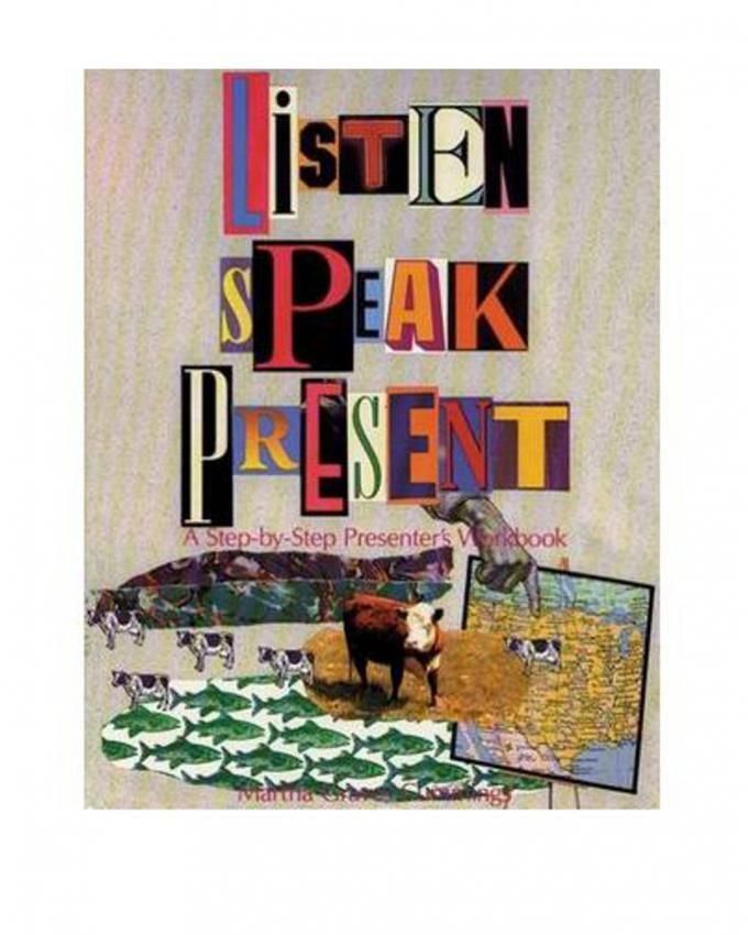 Listen, Speak, Present: A Step-by-Step Presenter`s Workbook