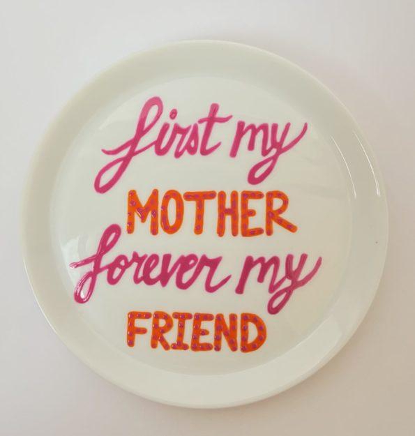 ‘First My Mother, Forever My Friend’ Small Plate