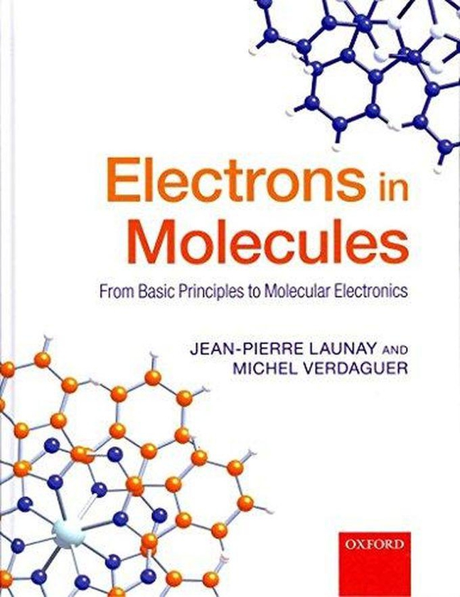 Oxford University Press Electrons in Molecules: From Basic Principles to Molecular Electronics