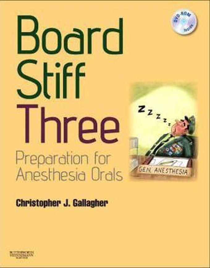 Board Stiff: Preparation for Anesthesia Orals : Expert Consult - Online and Print